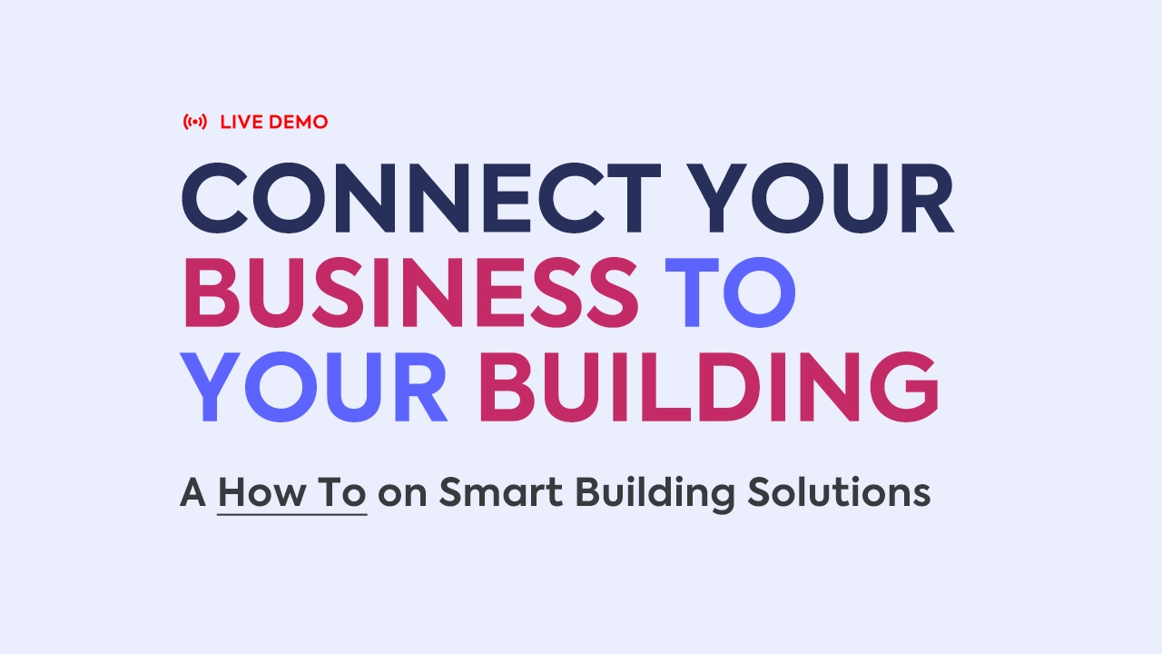 LIVE DEMO: Connect Your Business to Your Building